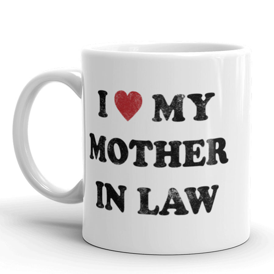 Funny White I Love My Mother In Law Coffee Mug Nerdy Tee