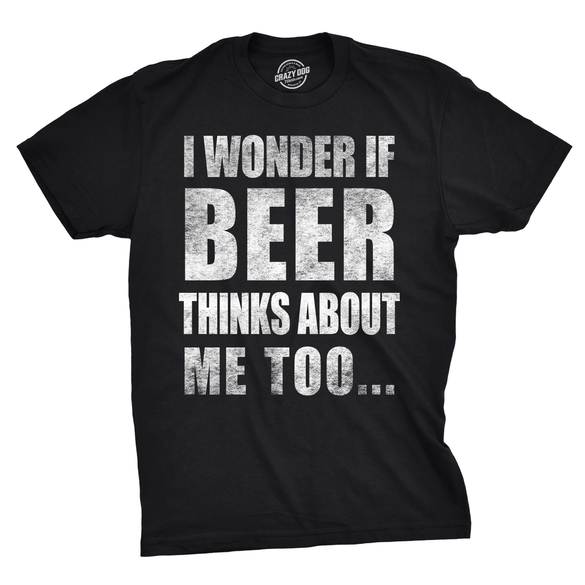 Funny Black Wonder if Beer Thinks About Me Mens T Shirt Nerdy Saint Patrick&#39;s Day Beer Drinking Tee