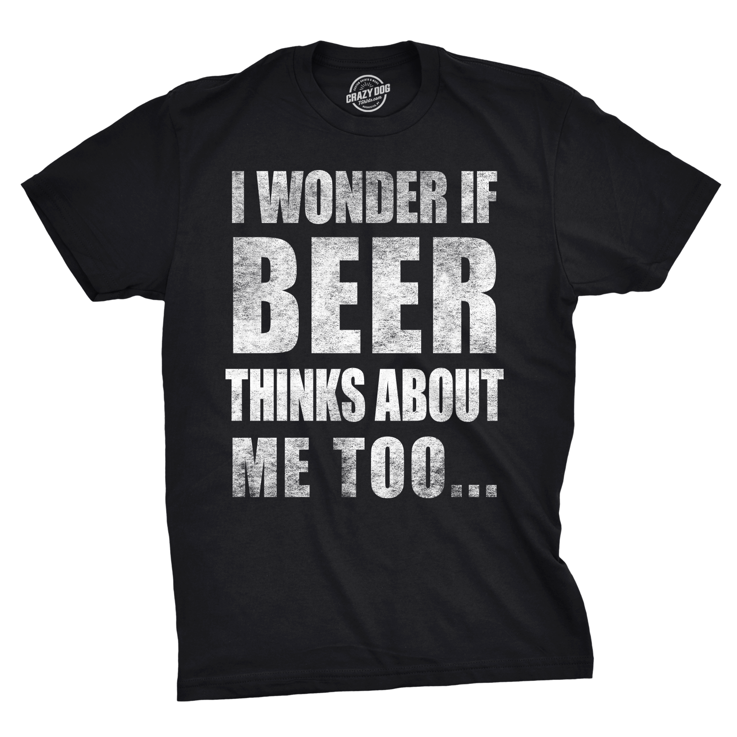 Funny Black Wonder if Beer Thinks About Me Mens T Shirt Nerdy Saint Patrick's Day Beer Drinking Tee