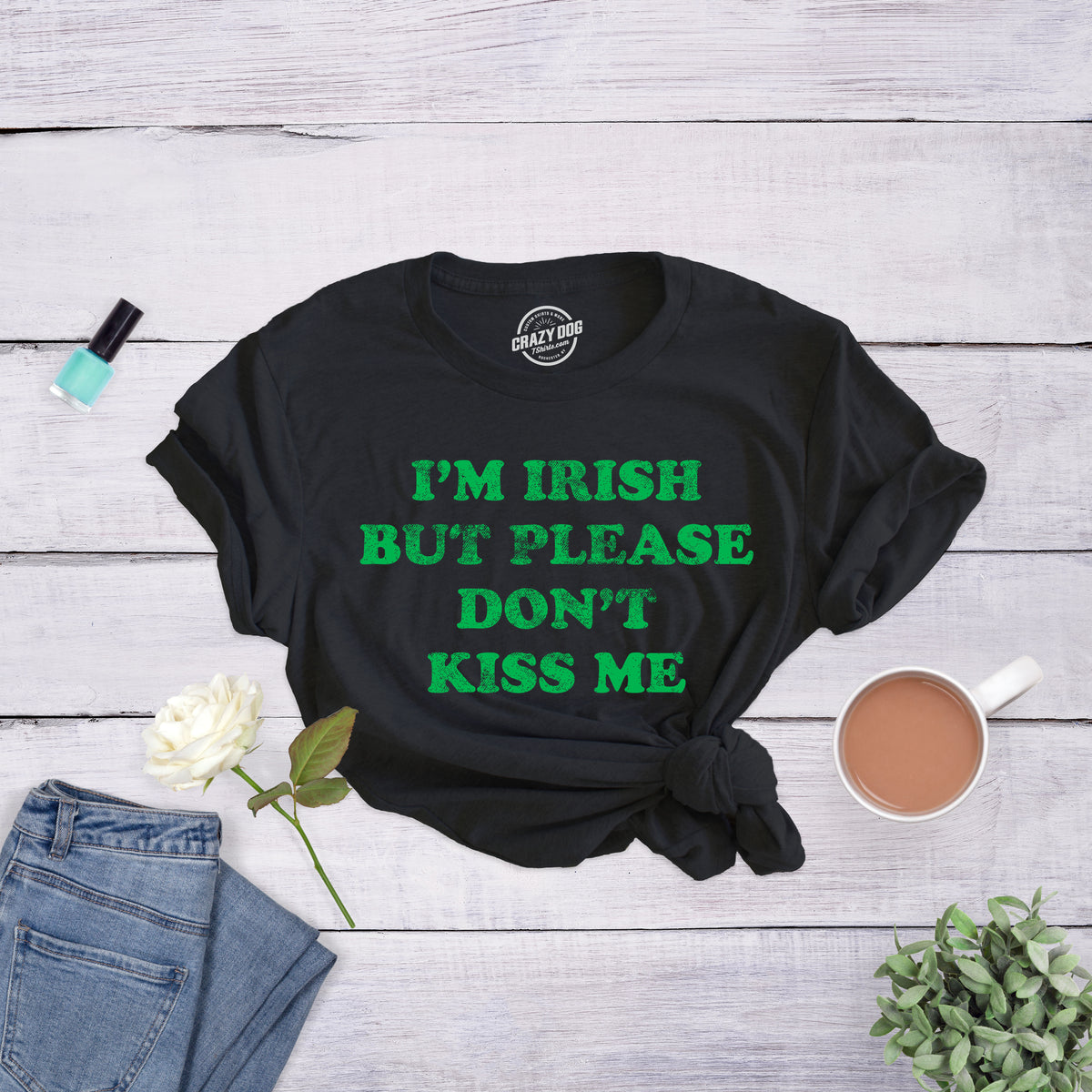 I&#39;m Irish But Please Don&#39;t Kiss Me Women&#39;s T Shirt