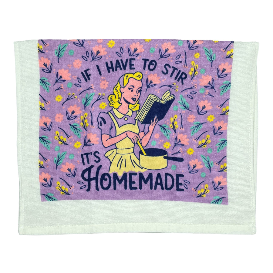 Funny Have To Stir Homemade If I Have To Stir Its Homemade Tea Towel Nerdy Food Tee