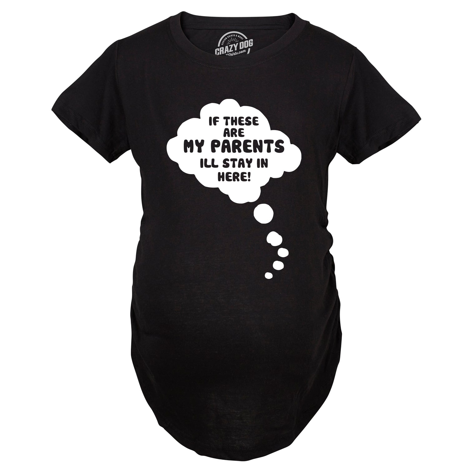 Funny Heather Black - Stay Here If These Are My Parents I'll Stay In Here Maternity T Shirt Nerdy Sarcastic Tee