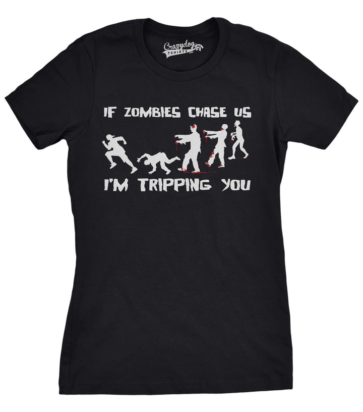 Funny Black If Zombies Chase Us I'm Tripping You Womens T Shirt Nerdy Halloween zombie sarcastic Tee