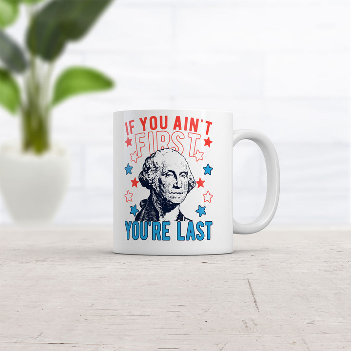 If You Aint First Youre Last Mug