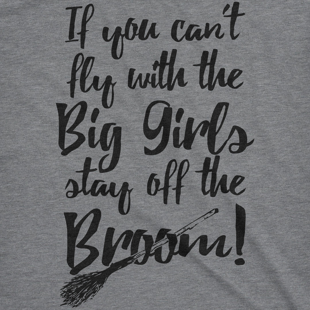 Stay Off The Broom Women's T Shirt