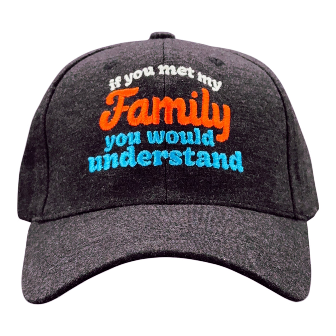 Funny Black - Met My Family If You Met My Family You Would Understand Nerdy Offensive Tee