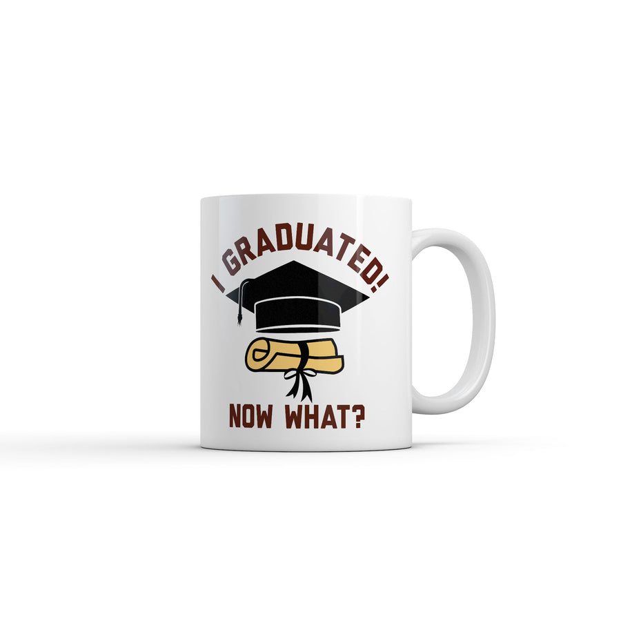 Funny White I Graduated Now What Coffee Mug Nerdy sarcastic Tee