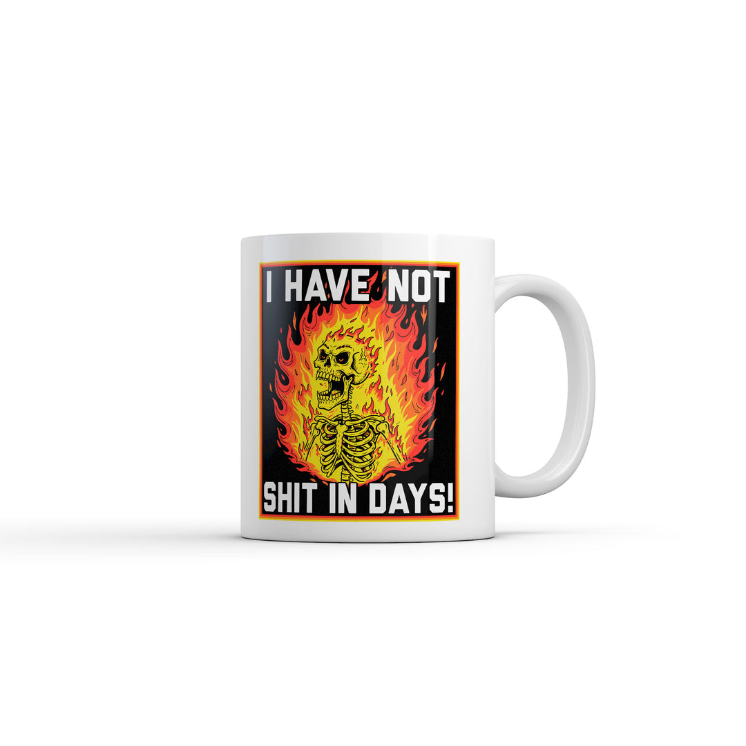 Funny White I Have Not Shit In Days Coffee Mug Nerdy toilet Tee