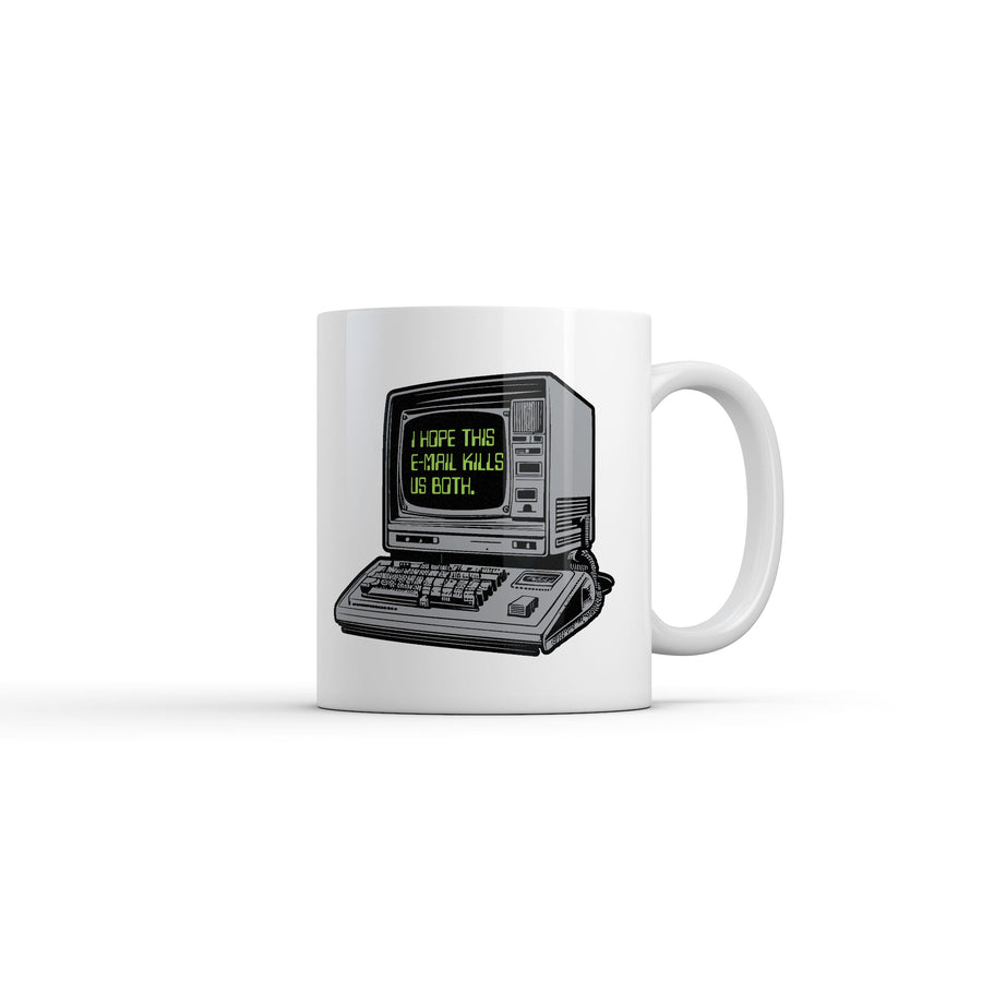Funny White I Hope This Email Kills Us Both Coffee Mug Nerdy office Sarcastic Tee