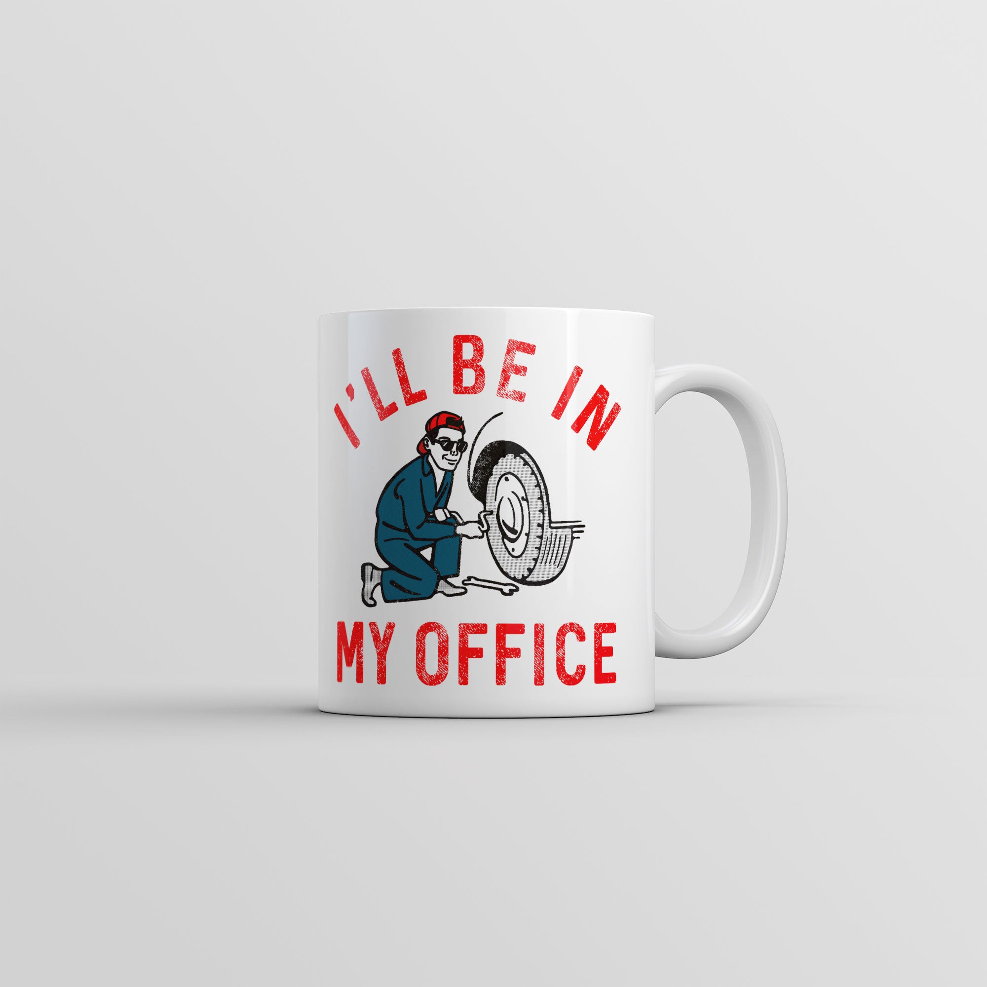 Funny White Ill Be In My Office Mechanic Coffee Mug Nerdy Mechanic Office sarcastic Tee
