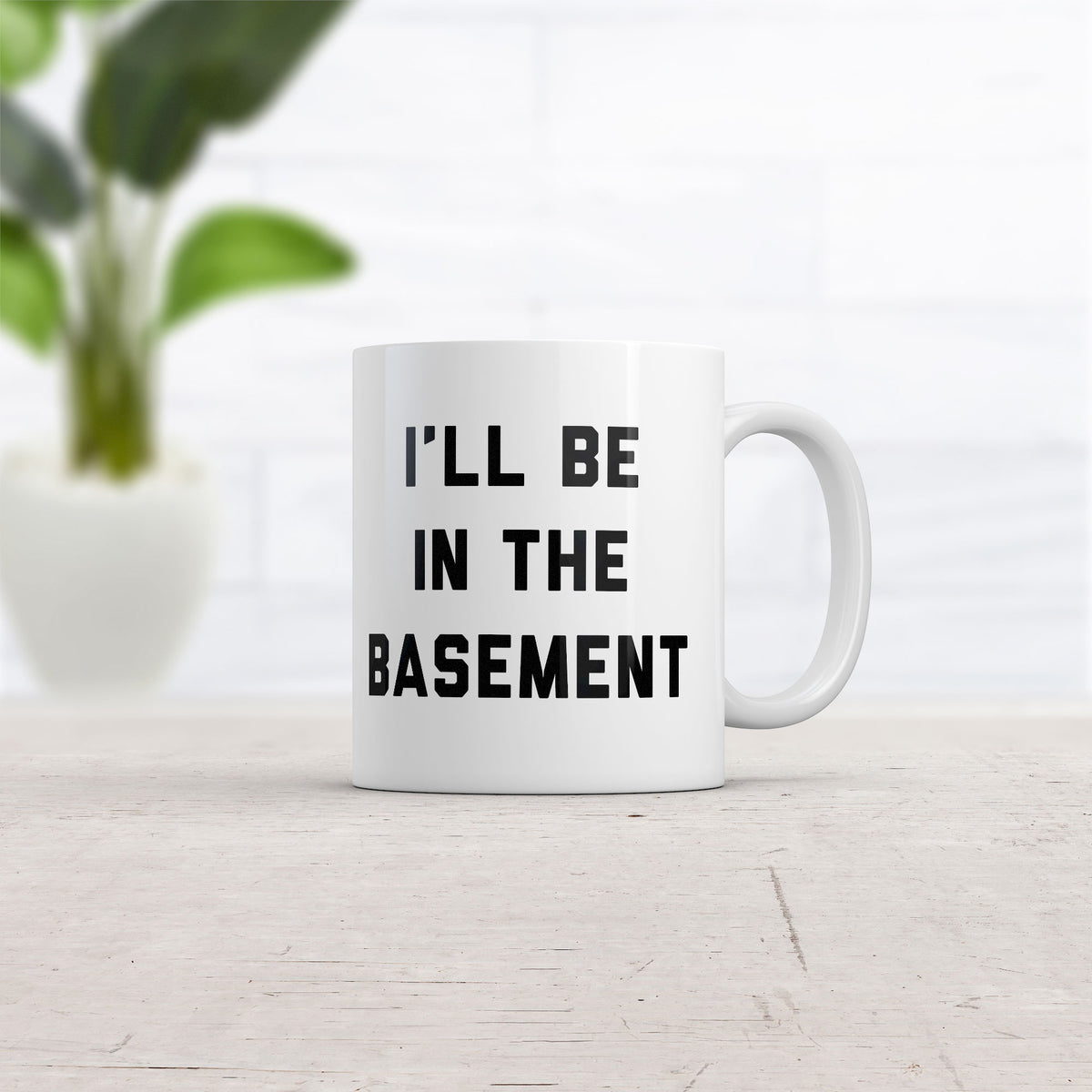 Ill Be In The Basement Mug