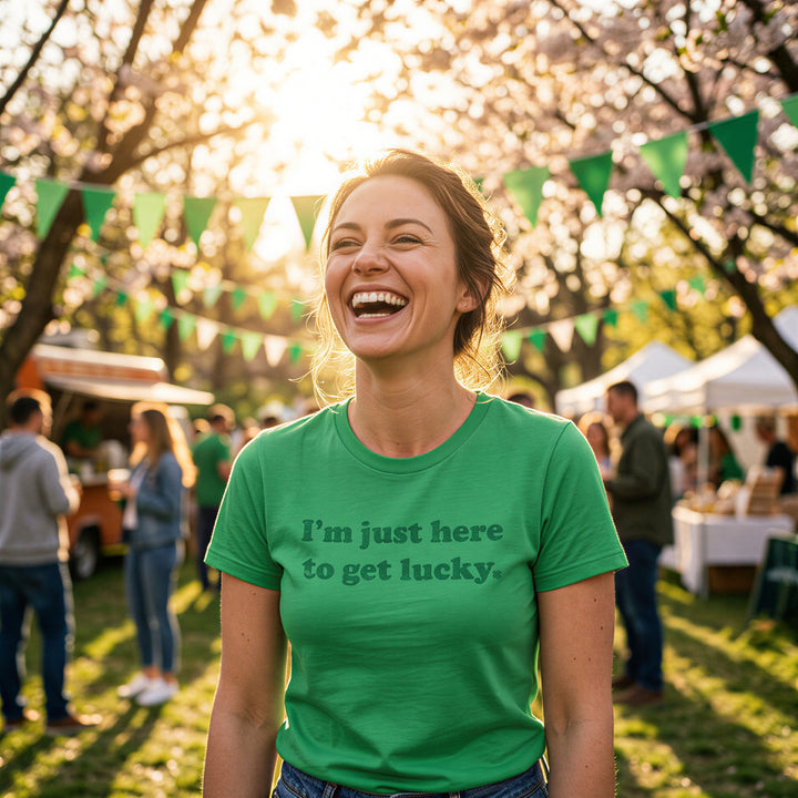 I'm Just Here To Get Lucky Women's T Shirt