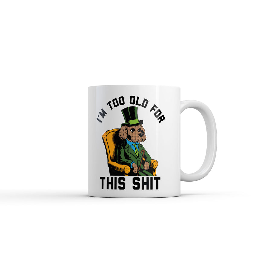 Funny White Im Too Old For This Shit Coffee Mug Nerdy sarcastic Tee