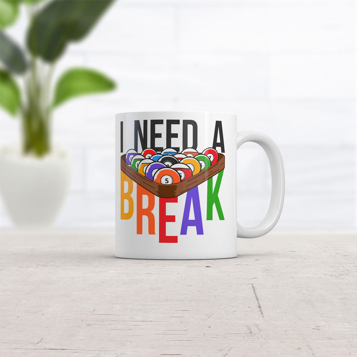 I Need A Break Mug
