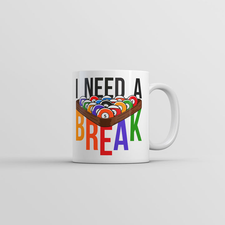 Funny White I Need A Break Coffee Mug Nerdy sarcastic Tee