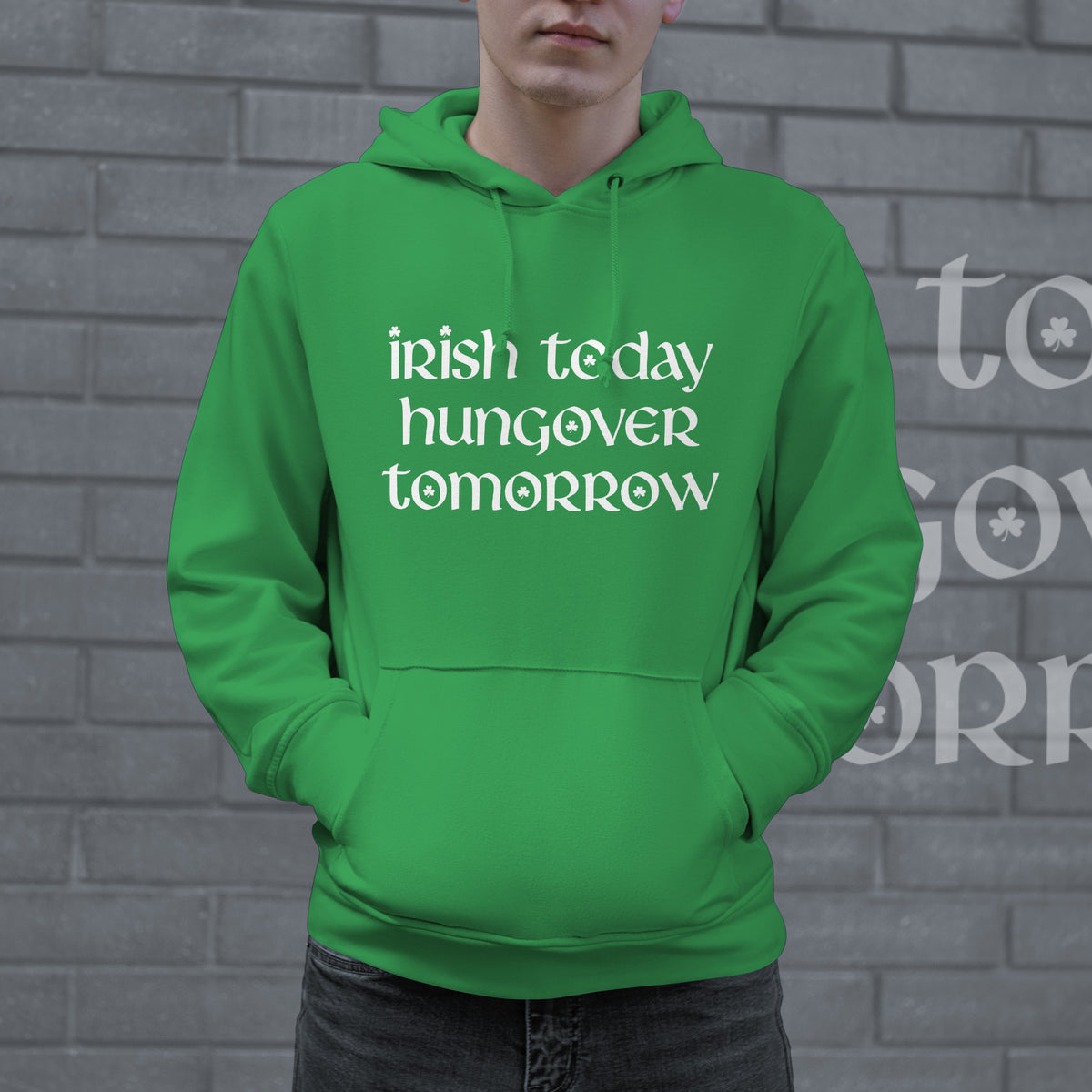 Irish Today Hungover Tomorrow Hoodie