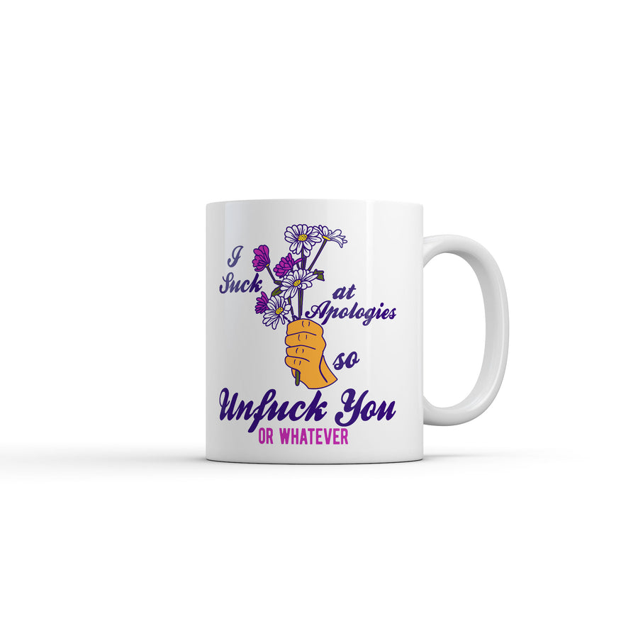 Funny White I Suck At Apologies So Unfuck You Or Whatever Coffee Mug Nerdy Sarcastic Tee