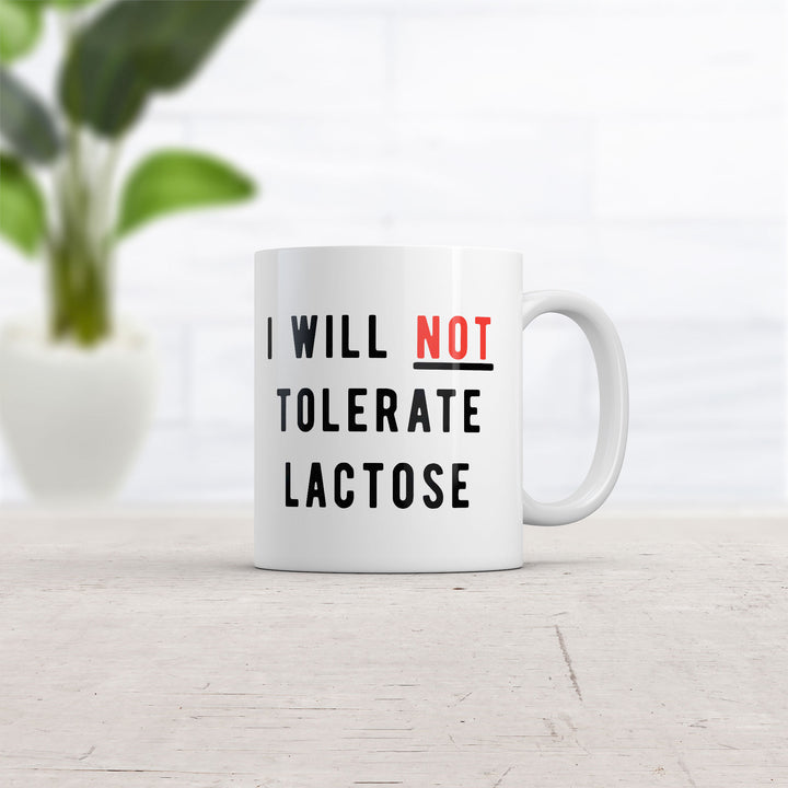 I Will Not Tolerate Lactose Mug