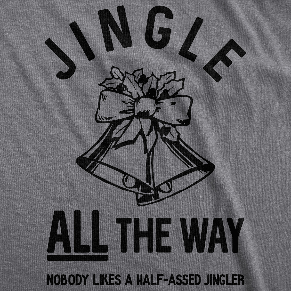 Jingle All The Way Men&#39;s T Shirt