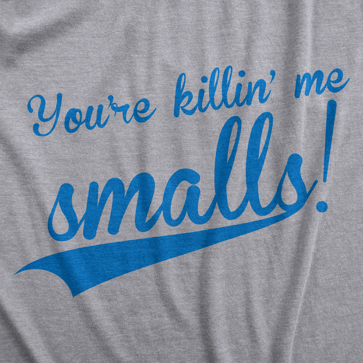 You're Killing Me Smalls Youth T Shirt