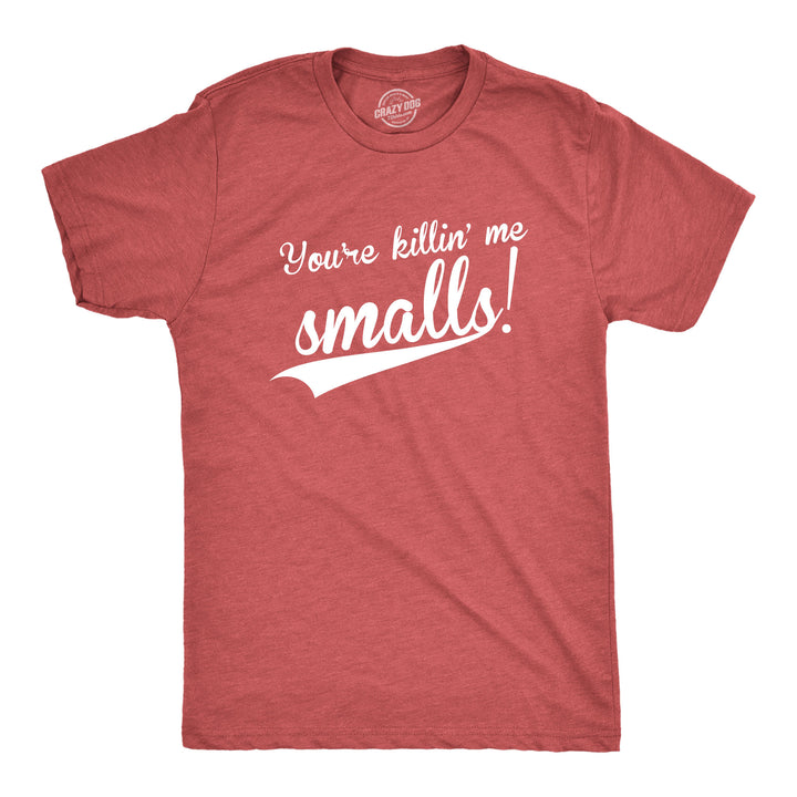 Funny Heather Red You're Killing Me Smalls Mens T Shirt Nerdy TV & Movies Baseball Tee