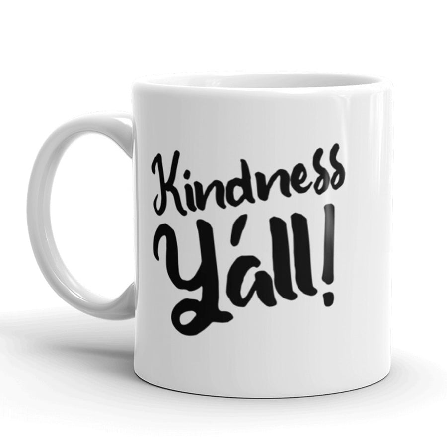 Funny White Kindness Y'all Coffee Mug Nerdy Tee