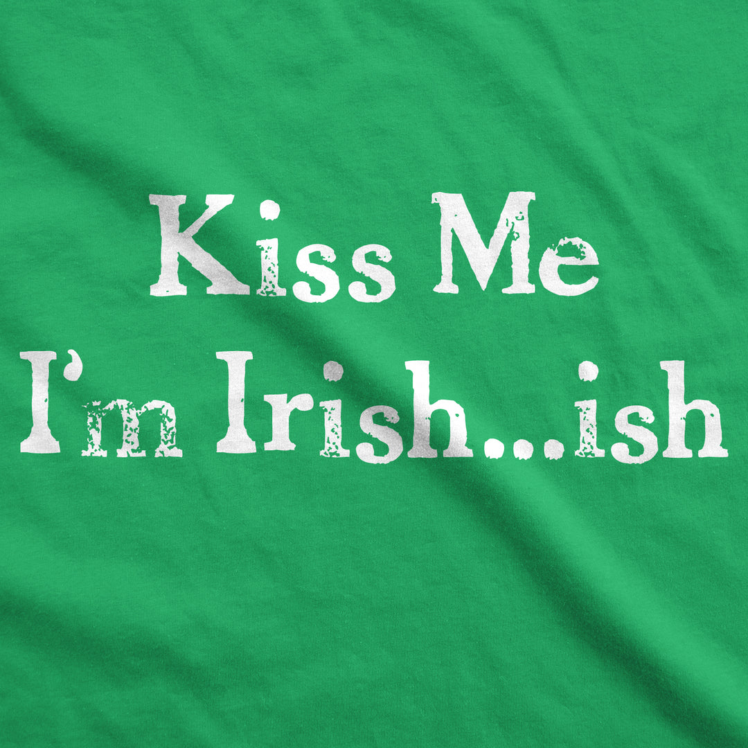 Kiss Me I'm Irish-ish Men's T Shirt
