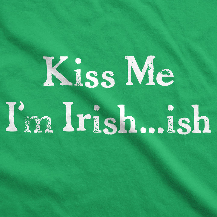 Kiss Me I'm Irish-ish Men's T Shirt