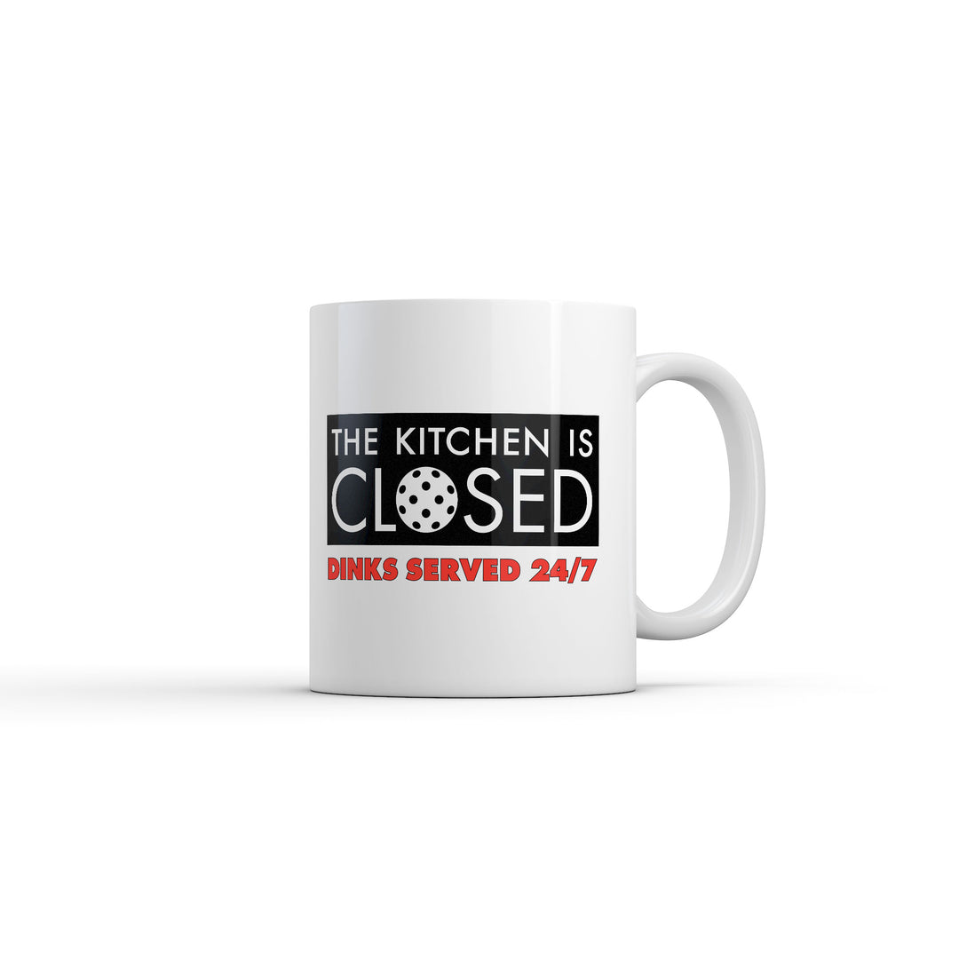 Funny White The Kitchen Is Closed Dinks Served 24 7 Coffee Mug Nerdy pickleball food Tee