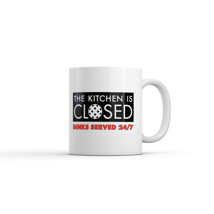 Funny White The Kitchen Is Closed Dinks Served 24 7 Coffee Mug Nerdy pickleball food Tee