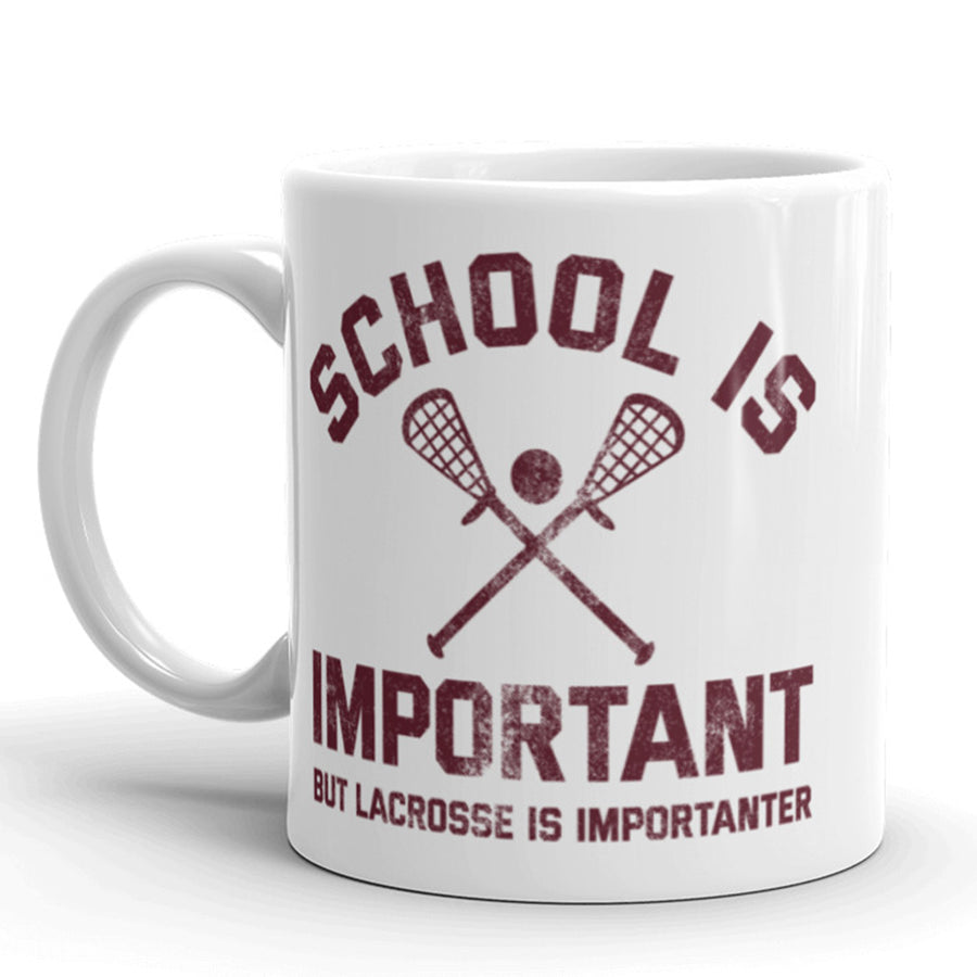 Funny White School Is Important But Lacrosse Is Importanter Coffee Mug Nerdy Tee
