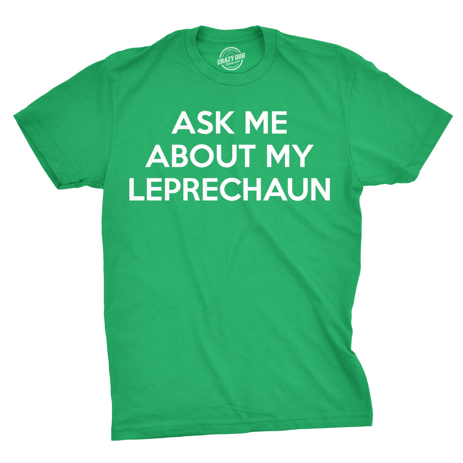 Funny Green Ask Me About My Leprechaun Flip Mens T Shirt Nerdy Saint Patrick's Day Flip Tee