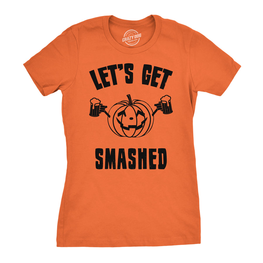 Funny Orange -Get Smashed Let's Get Smashed Womens T Shirt Nerdy Halloween Drinking Tee