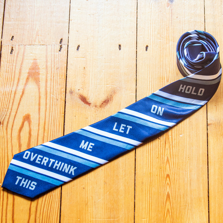 Hold On Let Me Overthink This Neck Tie Tie