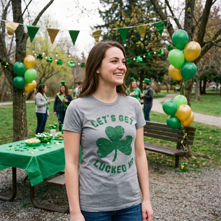Let's Get Lucked Up Women's T Shirt