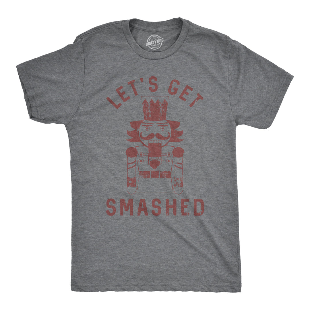 Funny Dark Heather Grey - Nutcracker Smashed Let's Get Smashed Nutcracker Mens T Shirt Nerdy Christmas Drinking Tee