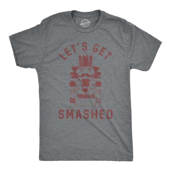 Funny Dark Heather Grey - Nutcracker Smashed Let's Get Smashed Nutcracker Mens T Shirt Nerdy Christmas Drinking Tee