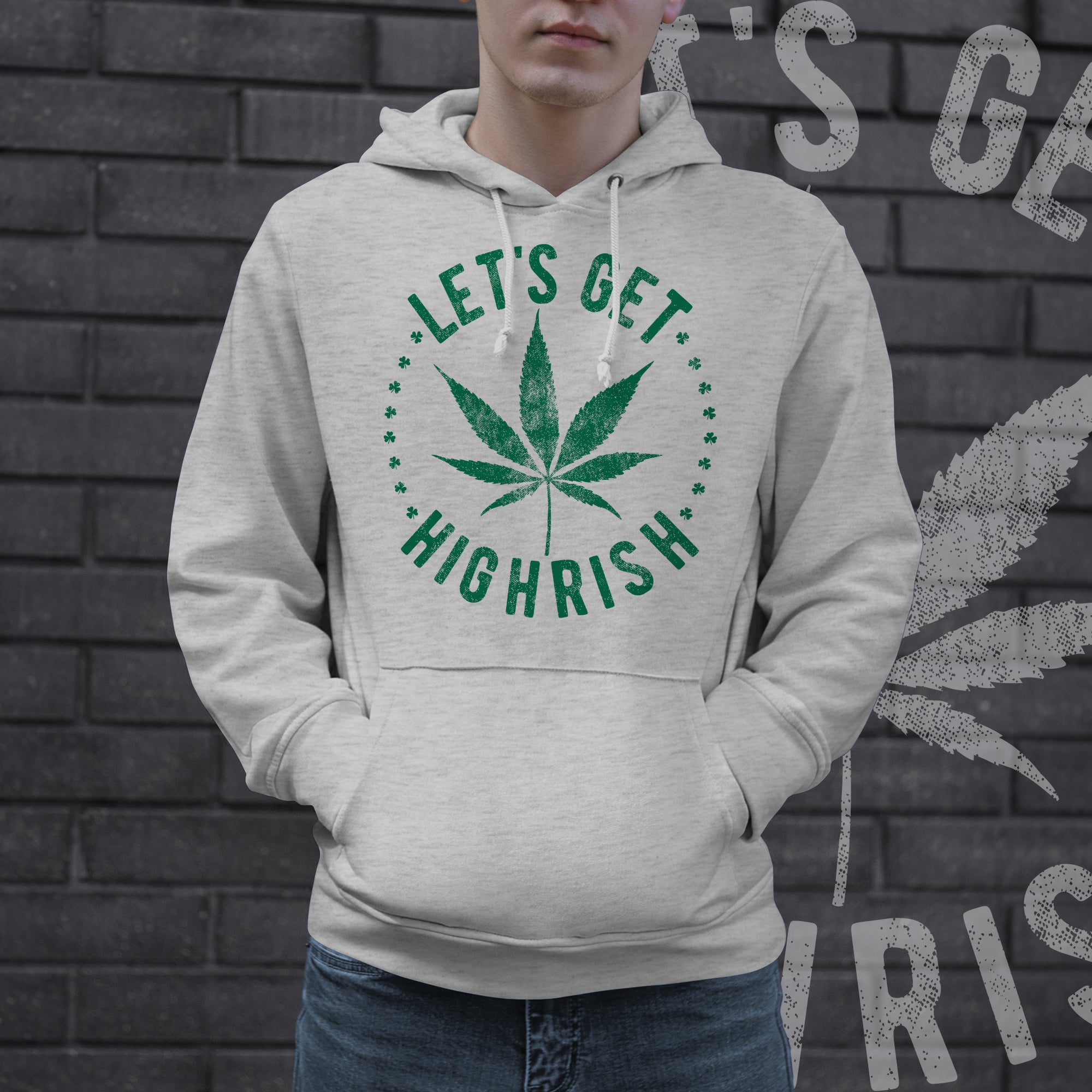 Funny Light Heather Grey Let's Get Highrish Hoodie Nerdy Saint Patrick's Day 420 Tee
