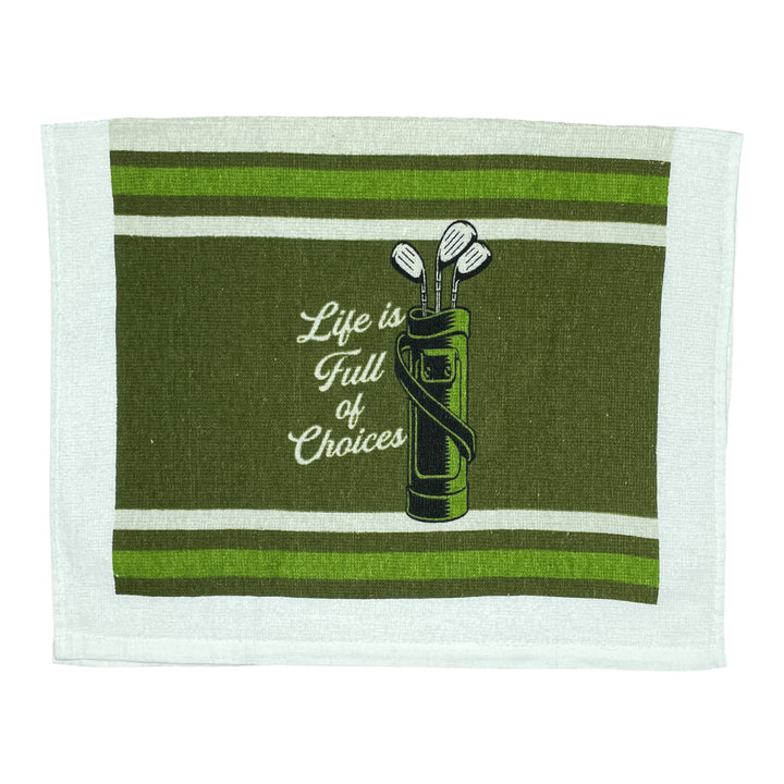 Funny Life Full Of Choices Life Is Full Of Choices Tea Towel Nerdy Father's Day Golf Tee