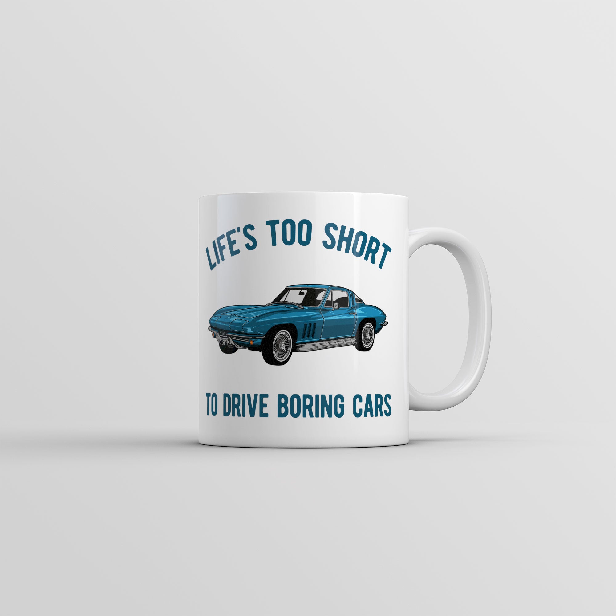 Funny White Lifes Too Short To Drive Boring Cars Coffee Mug Nerdy Mechanic sarcastic Tee