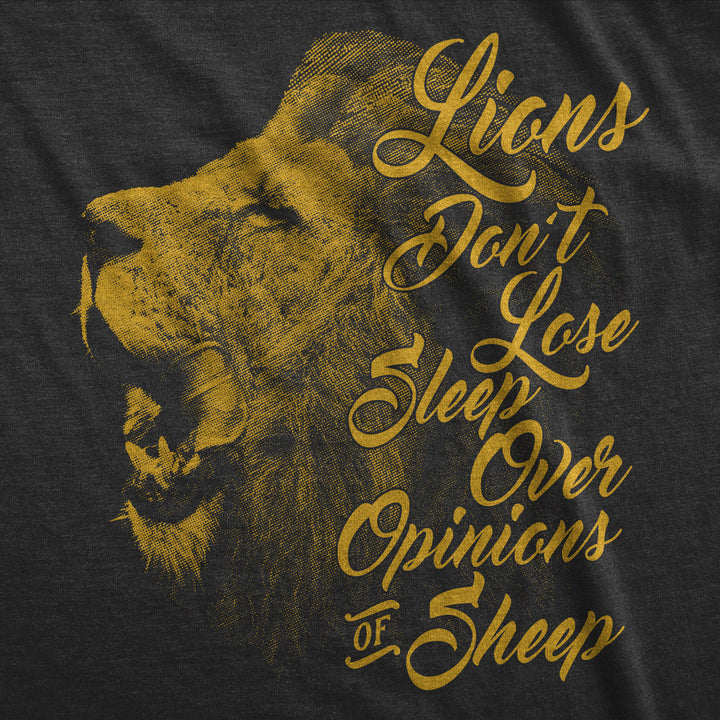 Lions Dont Lose Sleep Over The Opinions Of Sheep Men's T Shirt