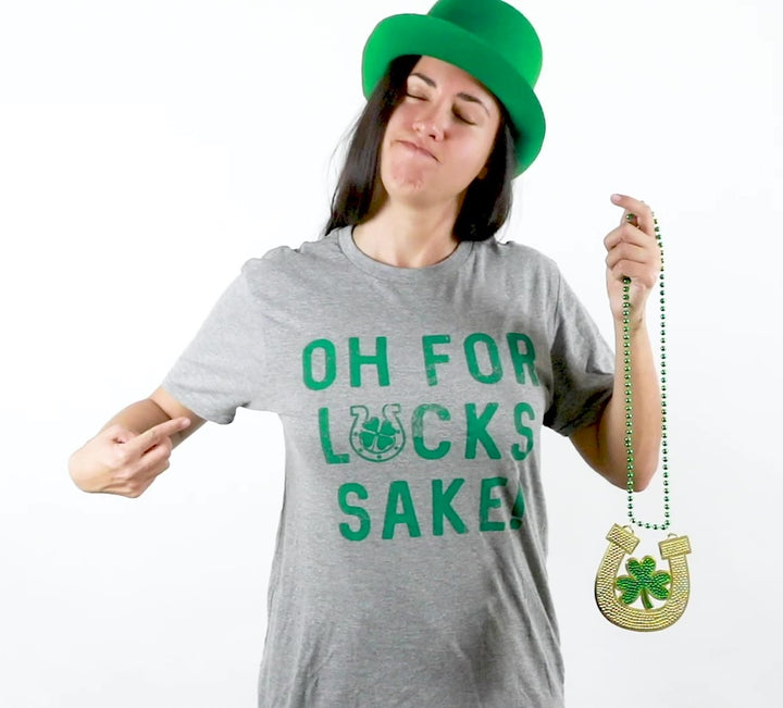 Oh For Lucks Sake Women's T Shirt