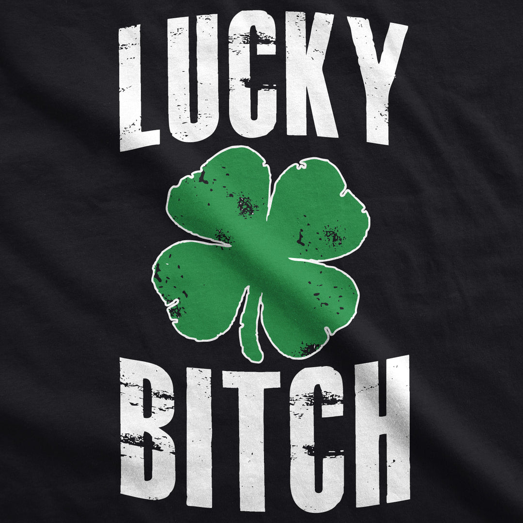 Lucky Bitch Women's T Shirt