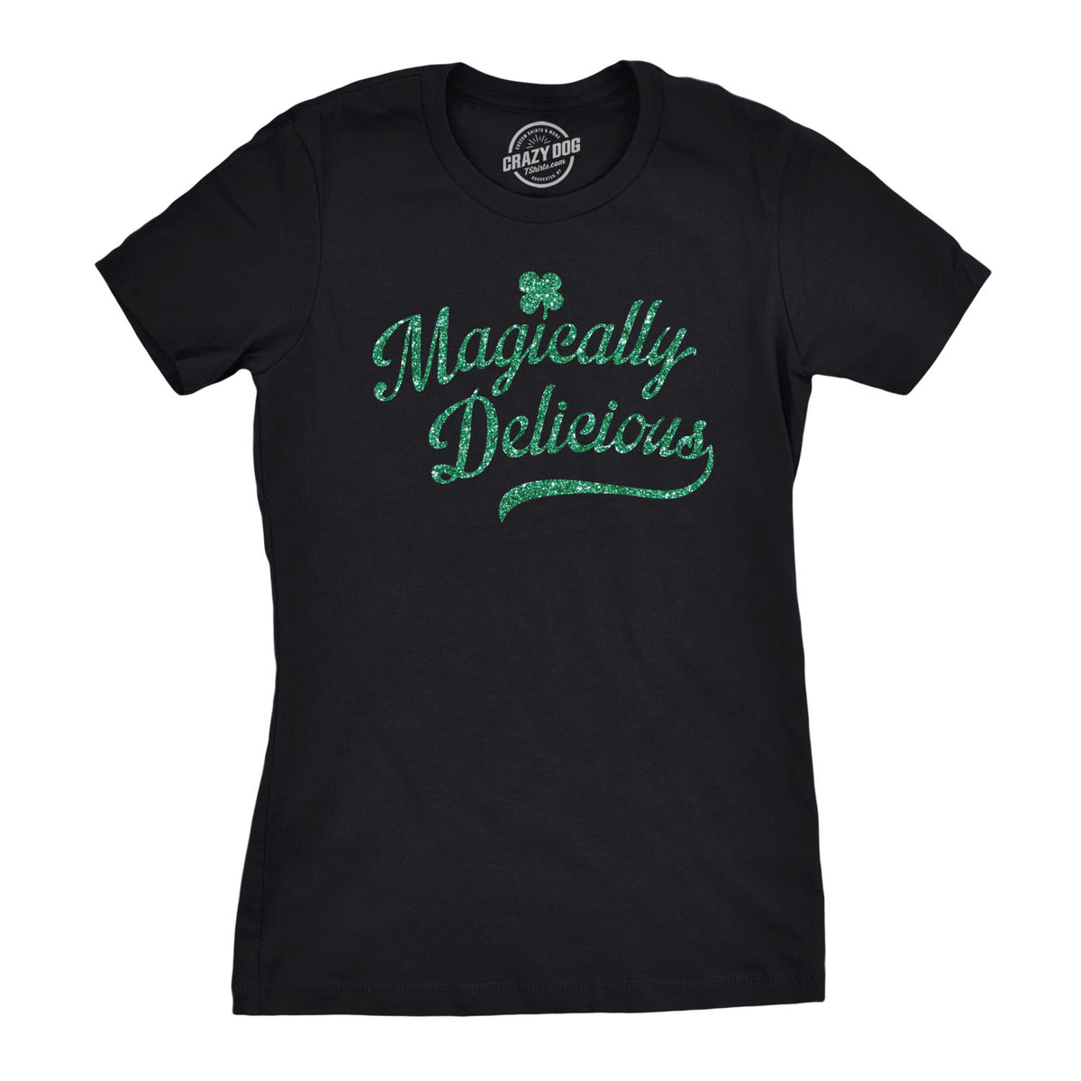 Funny Black - Magically Delicious Glitter Ink Magically Delicious Glitter Womens T Shirt Nerdy Saint Patrick&#39;s Day Tee