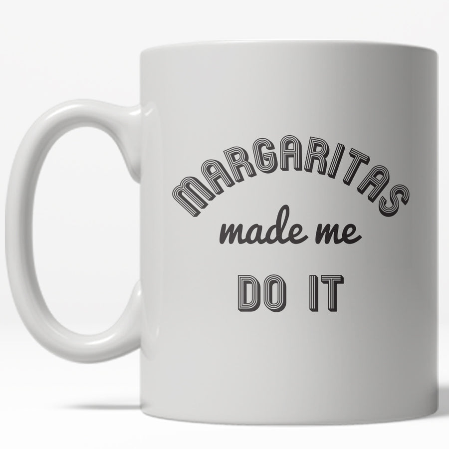 Funny White Margartas Made Me Do It Coffee Mug Nerdy liquor Tee