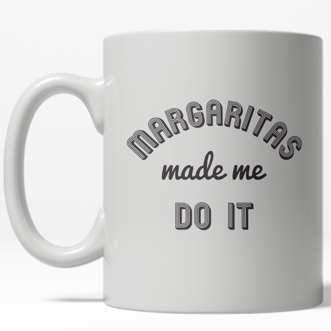 Funny White Margartas Made Me Do It Coffee Mug Nerdy liquor Tee