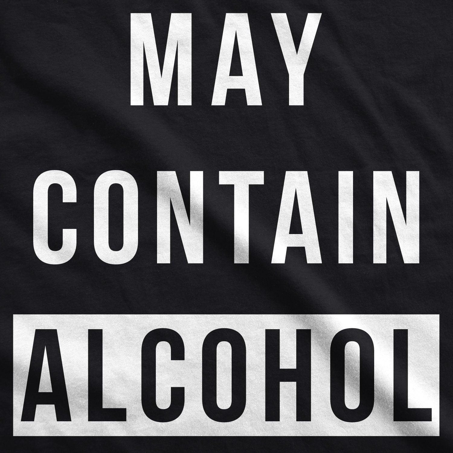 Funny Black May Contain Alcohol Mens T Shirt Nerdy Drinking Tee