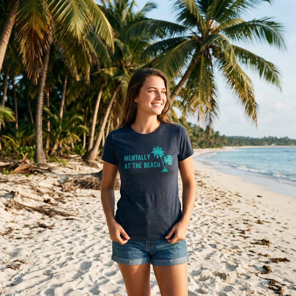 Mentally At The Beach Women's T Shirt