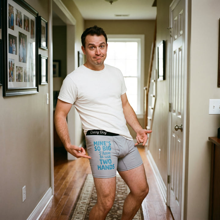 Mine's So Big I Have To Use Two Hands Boxer Briefs