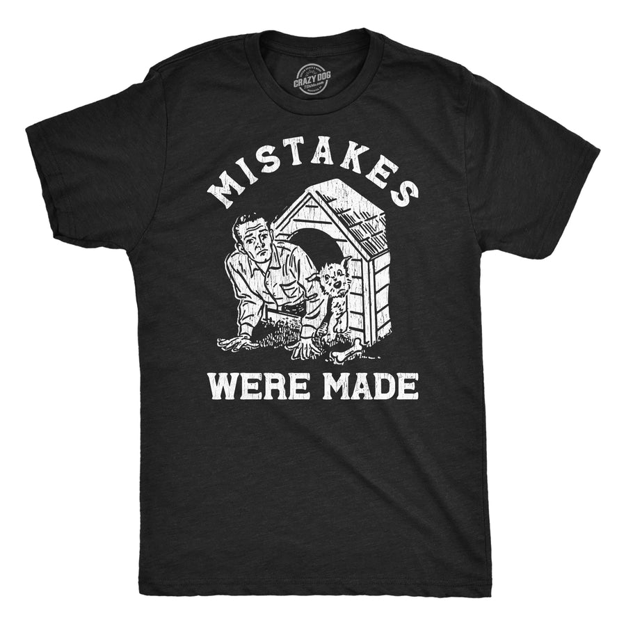 Funny Heather Black - Mistakes Were Made Mistakes Were Made Mens T Shirt Nerdy animal Tee